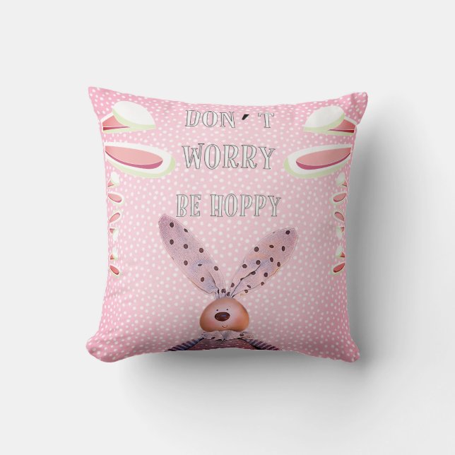 Custom DON'T WORRY BE HOPPY Easter Rustic Bunny Throw Pillow (Front)