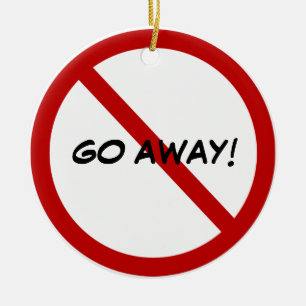Custom Door Hanger - GO AWAY! Ceramic Ornament