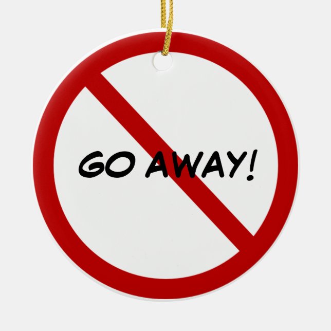 Custom Door Hanger - GO AWAY! Ceramic Ornament (Front)