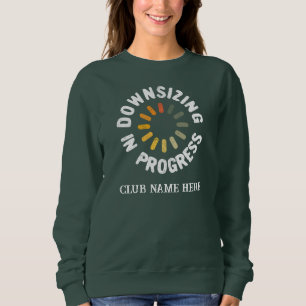Custom Downsizing Fitness Weight Loss Gag Sweatshirt