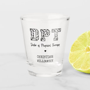 Custom DPT Doctor of Physical Therapy Gifts Shot Glass