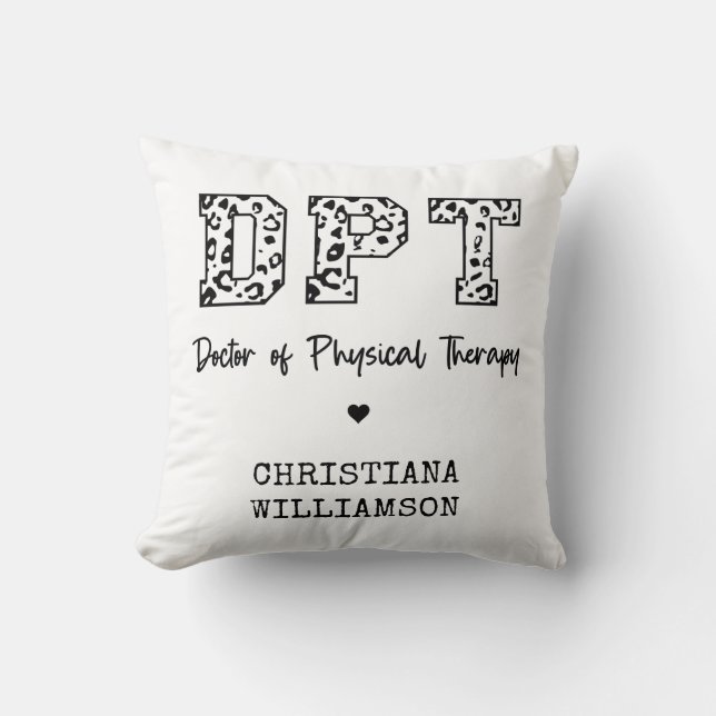 Custom DPT Doctor of Physical Therapy Gifts Throw Pillow (Front)