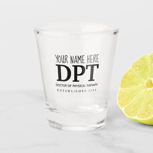 Custom DPT Physical Therapist Shot Glass