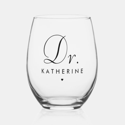 Custom  Dr Elegant Typography Doctor Graduation Stemless Wine Glass