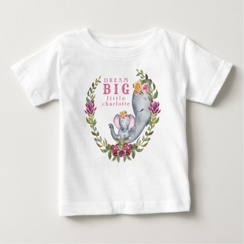 Custom Dream Big Little One Elephant Pink Floral Baby T_Shirt