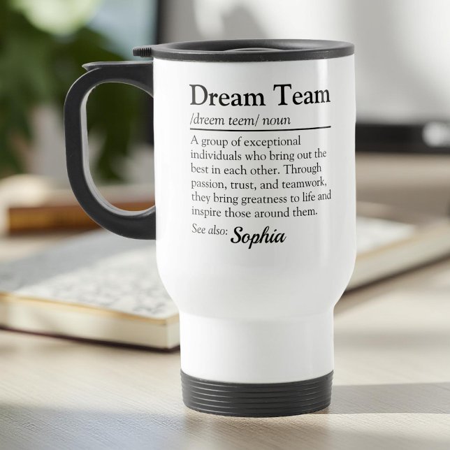 Custom Dream Team Definition Office Team Gift Travel Mug (Creator Uploaded)