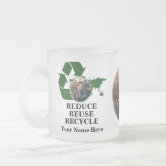 Reduce reuse recycle coffee mug