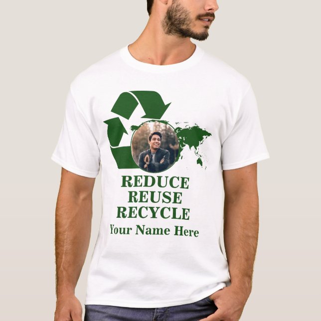 Custom earth day photo reduce reuse recycle planet T-Shirt (Front)