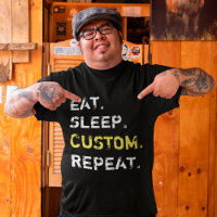 Custom Eat Sleep Create Your Own Funny