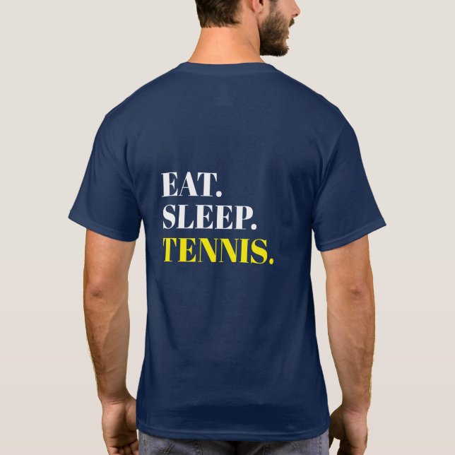 Custom Eat Sleep Tennis Back Design T-Shirt (Back)