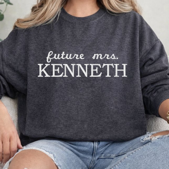 Custom Elegant Script Future Mrs | Wedding Bridal Embroidered Sweatshirt (bride to be sweatshirt gift, bridal party sweatshirt gift, engagement announcement sweatshirt gift)
