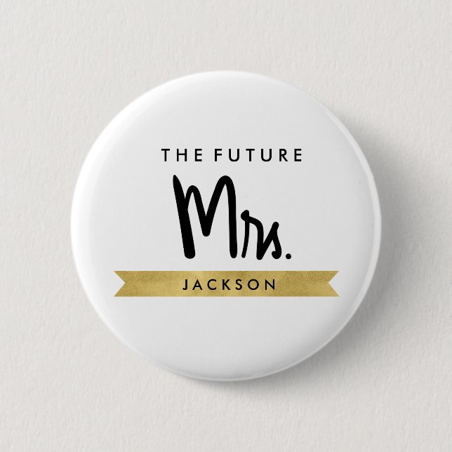 Custom Elegant The Future Mrs Button (Front)