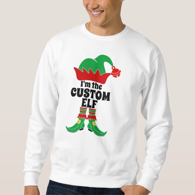 Custom Elf I'M The Custom Elf Sweatshirt (Front)