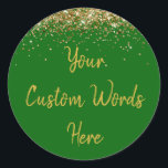Custom Emerald Green and Gold Birthday Party Favor Classic Round Sticker<br><div class="desc">personalized sweet 16 label quinceanera,  mis quince 30th 40th 50th,  15th 16th 18th 20th 21st,  25th 10th 5th personalised anniversary,  vow renewal wedding reception gift,  son husband him his grandson,  boy baby shower her granddaughter,  girl daughter wife uni graduation,  college graduate high school glitter,  bridal bachelorette hen do night</div>