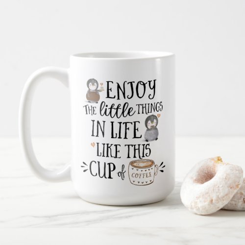 Custom Enjoy the Little Things in Life Like Coffee Mug