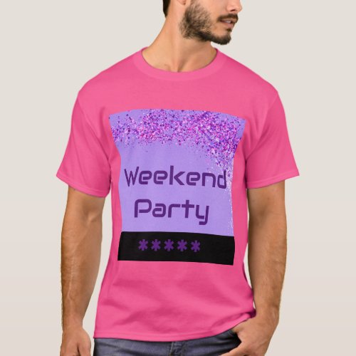 Custom Enjoying Weekend Party Dance Mood Holidays T_Shirt