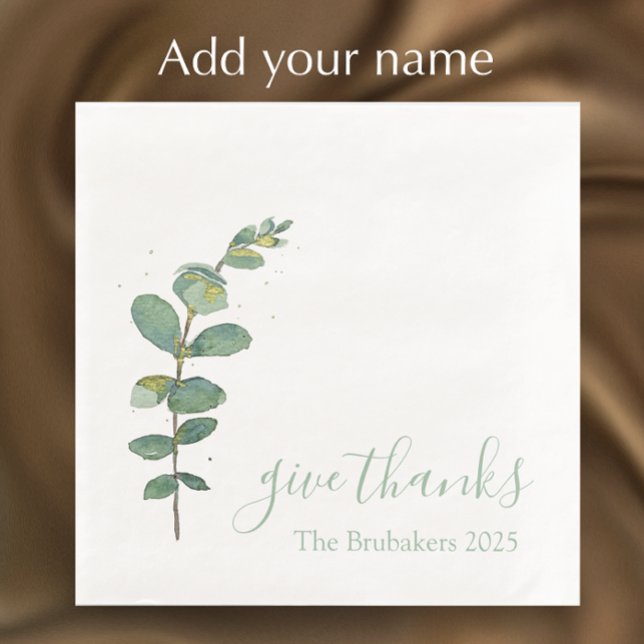 Custom Eucalyptus Modern Give Thanks Thanksgiving Paper Dinner Napkins (Personalize this original watercolor greenery Thanksgiving dinner napkin. Give thanks script.)