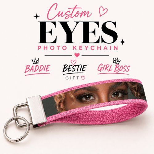 Custom Eyes Keychain, Baddie Girl Boss Bestie Gift Wrist Keychain