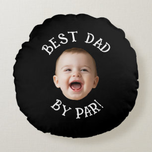 Custom Face Best Dad By Par New Baby Round Pillow