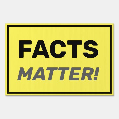 Custom Facts Matter Sign