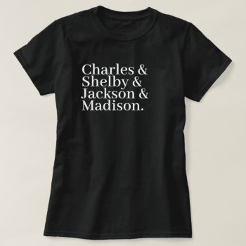 Custom Family Names List With Ampersand Dark T-shirt by funnytext at Zazzle
