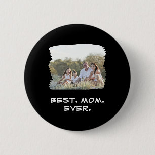 Custom Family Photo Best Mom Ever Mother's Day Button