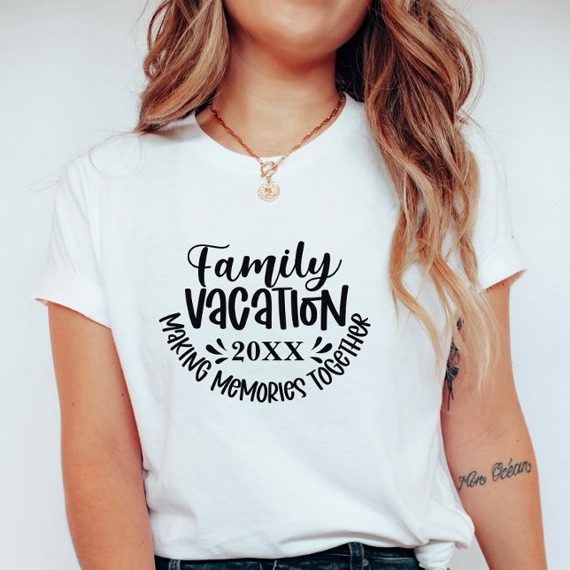 Custom Family Vacation; Making Memories Together T-Shirt (Creator Uploaded)