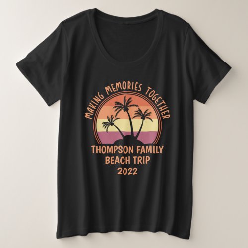 Custom Family Vacation Summer Reunion Beach Trip Plus Size T_Shirt