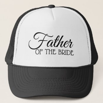 Custom Father Of The Bride Trucker Hat by visionsoflife at Zazzle
