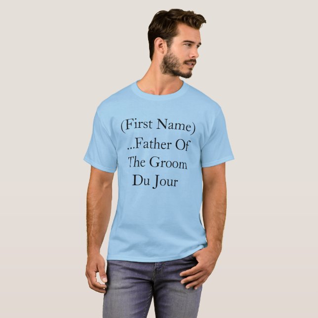 Custom Father Of The Groom Du Jour Wedding T-Shirt (Front Full)