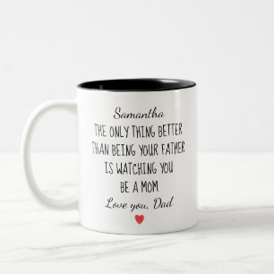 Custom Father to Daughter "Watching You Be A Mom" Two-Tone Coffee Mug