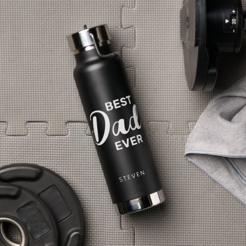 Custom Fathers Day Best Dad Ever Modern Typography Water Bottle