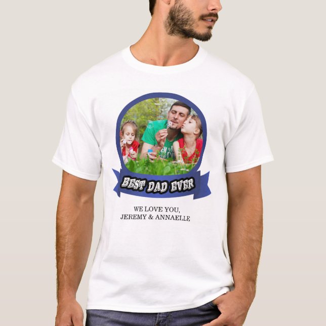 Custom Fathers Day Photo Best Dad Ever Ribbon Text T-Shirt (Front)