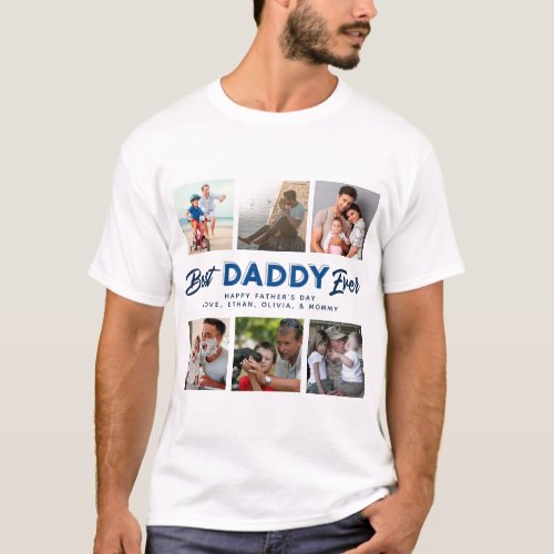 Custom Fathers Day Photo Collage Best Daddy Ever T_Shirt