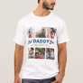 Custom Father's Day Photo Collage Best Daddy Ever T-Shirt