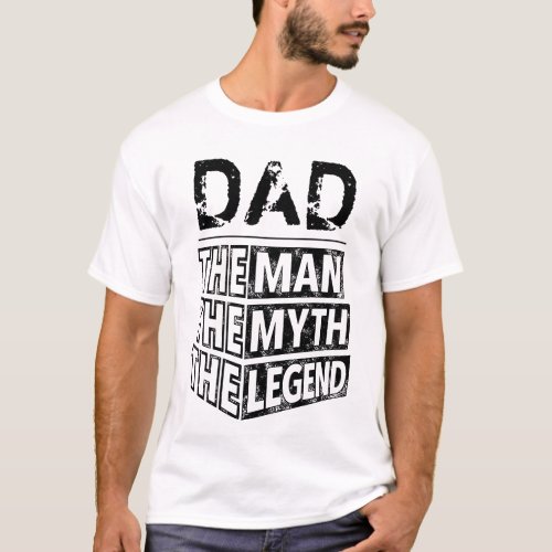 Custom Fathers Day The Man The Myth The Legend T_S T_Shirt