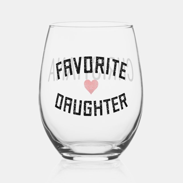Custom Favorite Daughter Family Reunion Funny Stemless Wine Glass (Front)