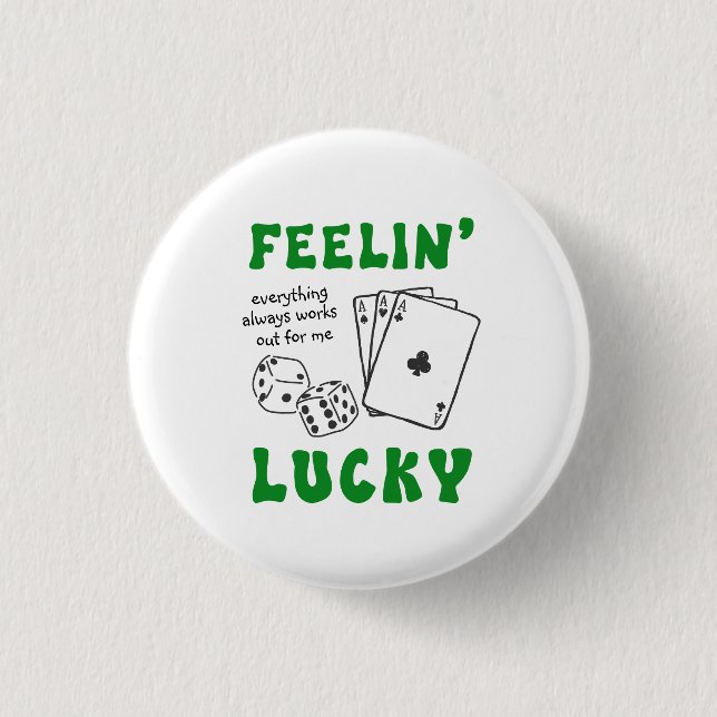 Custom Feelin' Lucky Postive Affirmation Button (Front)