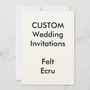 Custom FELT ECRU Wedding Invitations 5"x7"