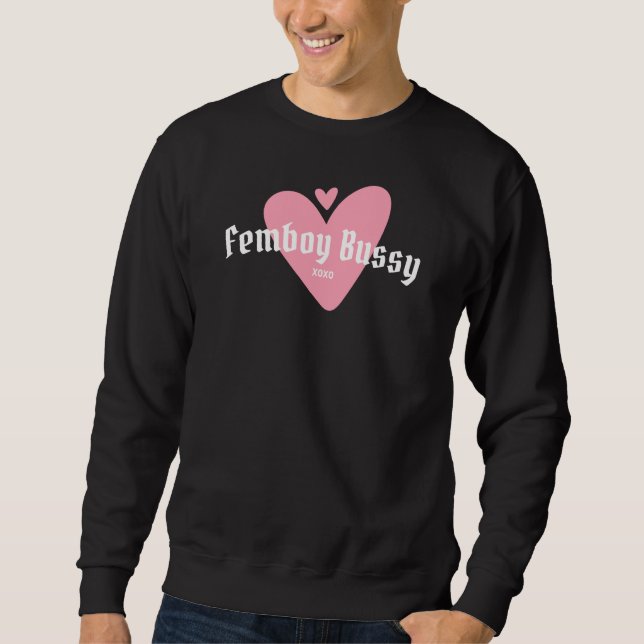 Custom femboy bussy personalize sweatshirt (Front)