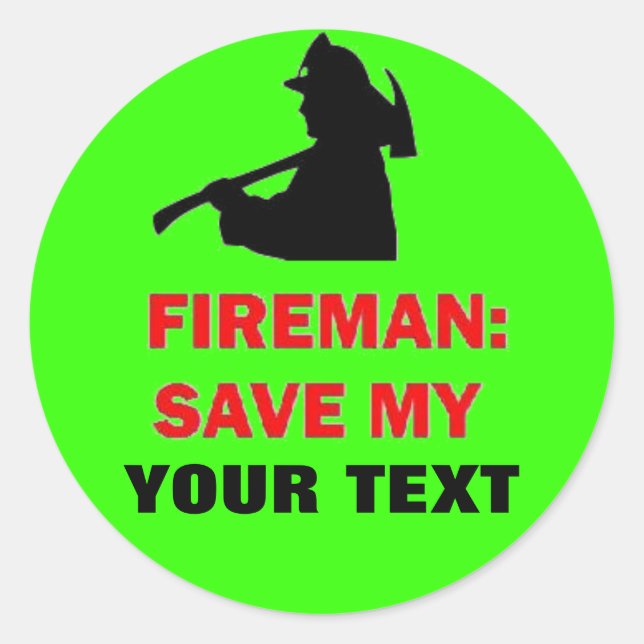 Custom Fireman Save My Classic Round Sticker (Front)