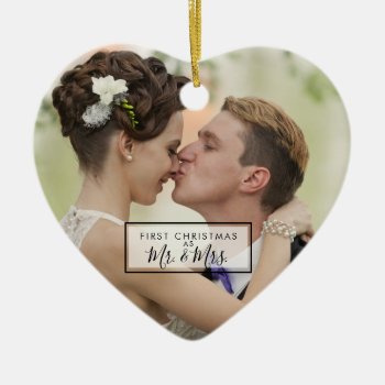 Custom First Christmas As Mr And Mrs Photo Ceramic Ornament by epclarke at Zazzle
