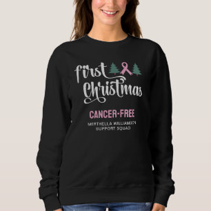 Custom FIRST CHRISTMAS Breast Cancer Free Sweatshirt