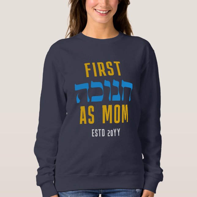 Custom FIRST HANUKKAH AS MOM  Sweatshirt (Front)
