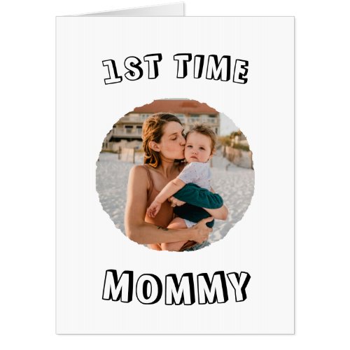 Custom First time 1st Mum Mommy Mother's card