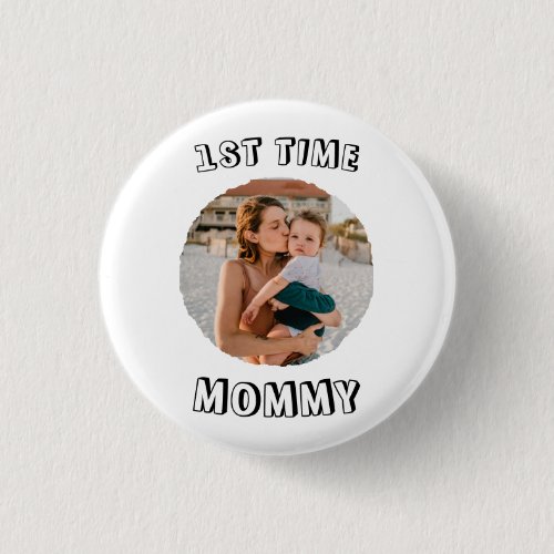 Custom First time 1st Mum Mommy Mother's card Button
