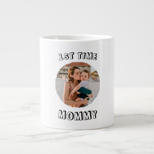 Custom First time 1st Mum Mommy Mother's card Giant Coffee Mug