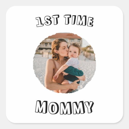 Custom First time 1st Mum Mommy Mother's card Square Sticker