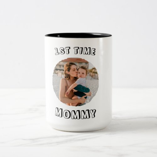 Custom First time 1st Mum Mommy Mother's card Two-Tone Coffee Mug