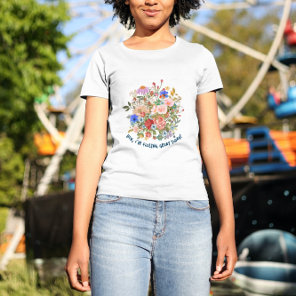 Custom Floral Graphic T-Shirt – Positive Slogan